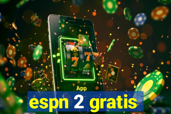 espn 2 gratis